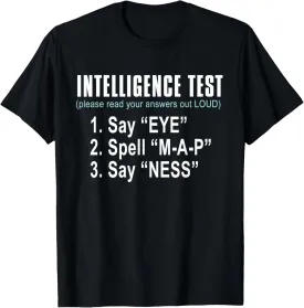 Intelligence Test Say Eye M A P Ness funny dad joke T-Shirt
